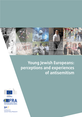 Young Jewish Europeans: Perceptions and Experiences of Antisemitism Europe Direct Is a Service to Help You Find Answers to Your Questions About the European Union