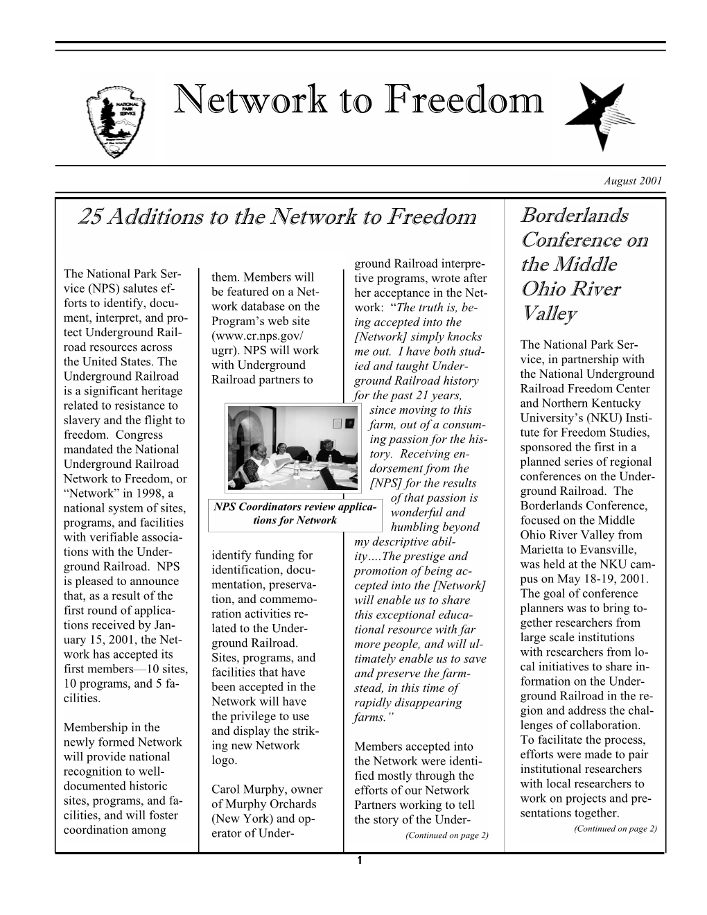 August 2001 25 Additions to the Network to Freedom Borderlands Conference on Ground Railroad Interpre- the Middle the National Park Ser- Them