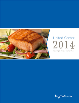 United Center 2014 Catering & Private Events Menu Your Chef