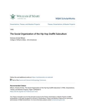 The Social Organization of the Hip Hop Graffiti Subculture