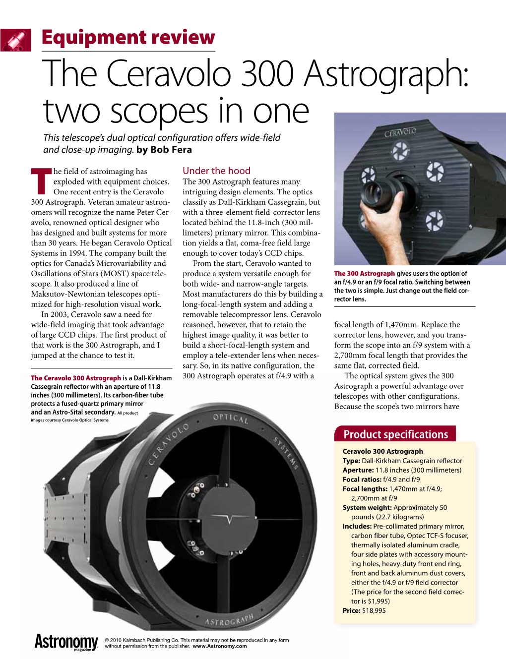 The Ceravolo 300 Astrograph: Two Scopes in One This Telescope’S Dual Optical Configuration Offers Wide-Field and Close-Up Imaging