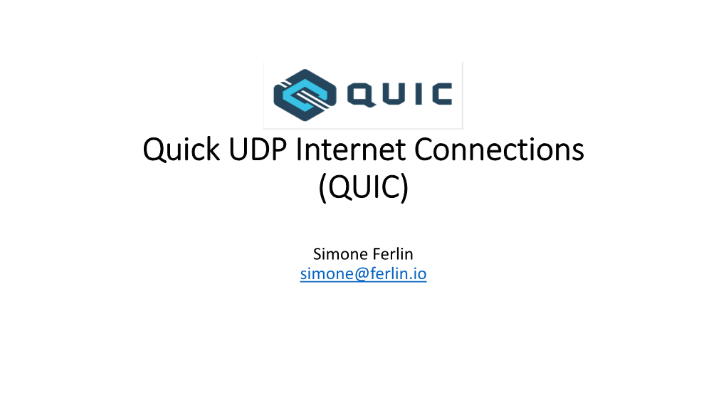 Quick UDP Internet Connections (QUIC)