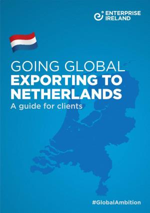 GOING GLOBAL EXPORTING to NETHERLANDS a Guide for Clients