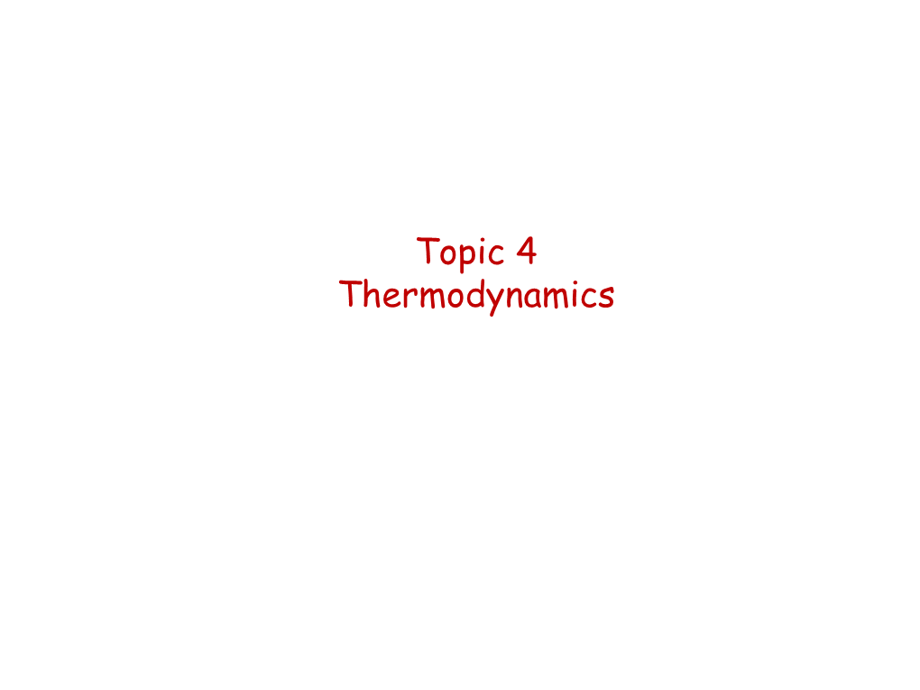 Topic 4 Thermodynamics Thermodynamics