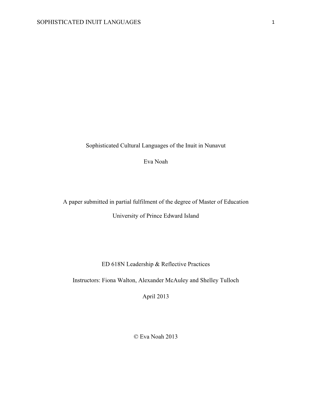 SOPHISTICATED INUIT LANGUAGES Sophisticated Cultural Languages of the Inuit in Nunavut Eva Noah a Paper Submitted in Partial