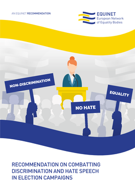 Recommendation on Combatting Discrimination and Hate Speech in Election Campaigns Equinet, the European Network of Equality Bodies