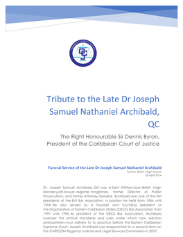 Tribute to the Late Dr Joseph Samuel Nathaniel Archibald, QC the Right Honourable Sir Dennis Byron, President of the Caribbean Court of Justice