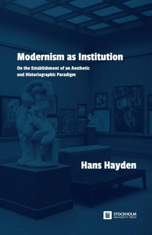 Modernism As Institution Hans Hayden