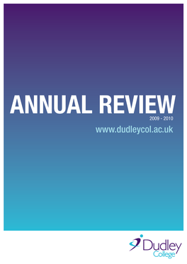 Dudley College and for Taking the Time to Read Our Annual Review of 2009-10