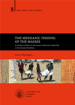 THE MESSIANIC FEEDING of the MASSES an Analysis of John 6 in the Context of Messianic Leadership in Post-Colonial Zimbabwe