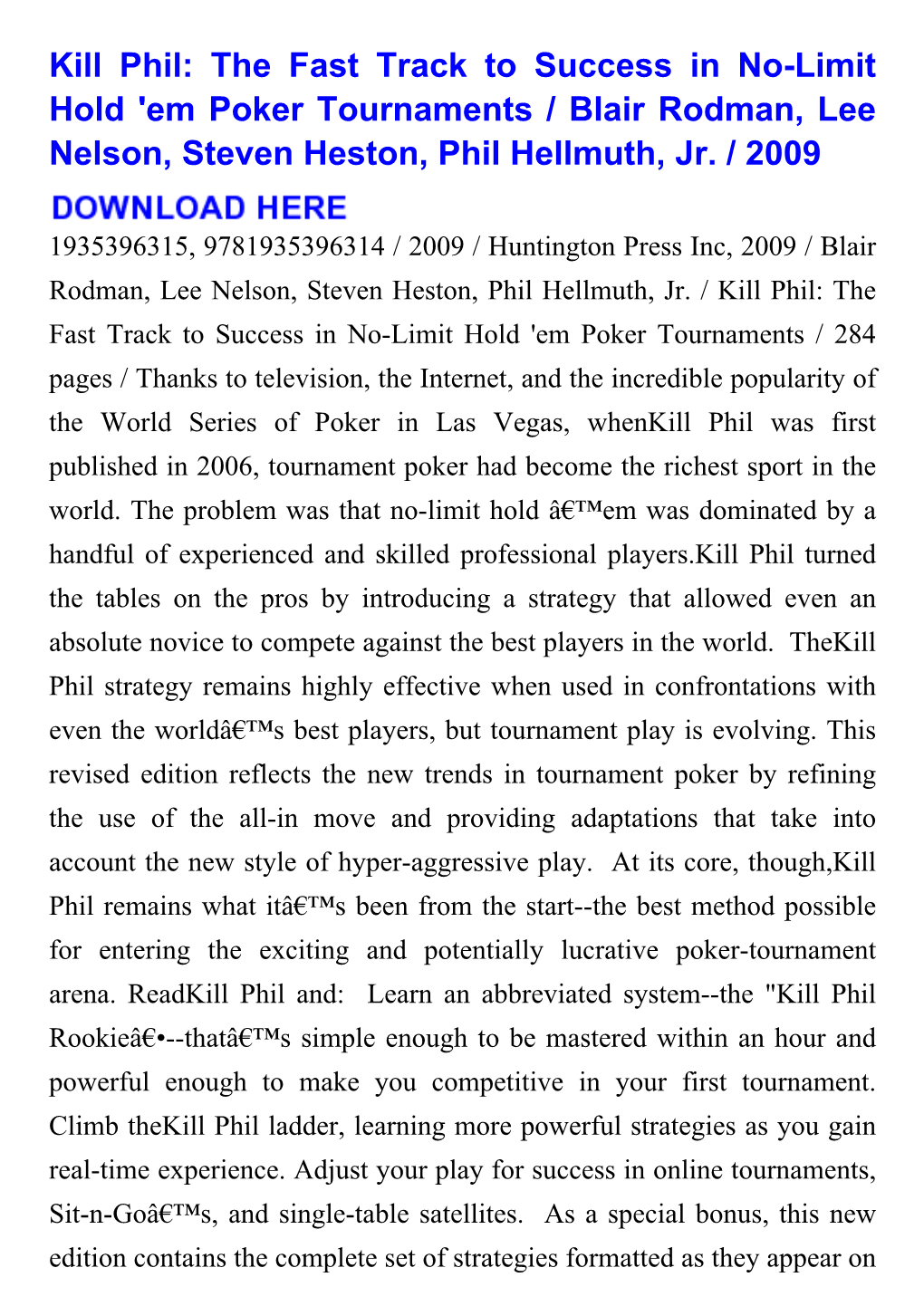 Kill Phil: the Fast Track to Success in No-Limit Hold 'Em Poker Tournaments / Blair Rodman, Lee Nelson, Steven Heston, Phil Hellmuth, Jr