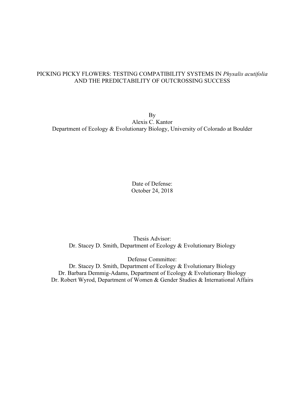 PICKING PICKY FLOWERS: TESTING COMPATIBILITY SYSTEMS in Physalis Acutifolia and the PREDICTABILITY of OUTCROSSING SUCCESS By