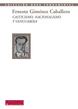 Ernesto Giménez Caballero (1899-1988) Pasa Por La Fundación Santander Central Hispano Pretende Ser Simplemente El Brioso Arranque Del Fascismo Estético En España