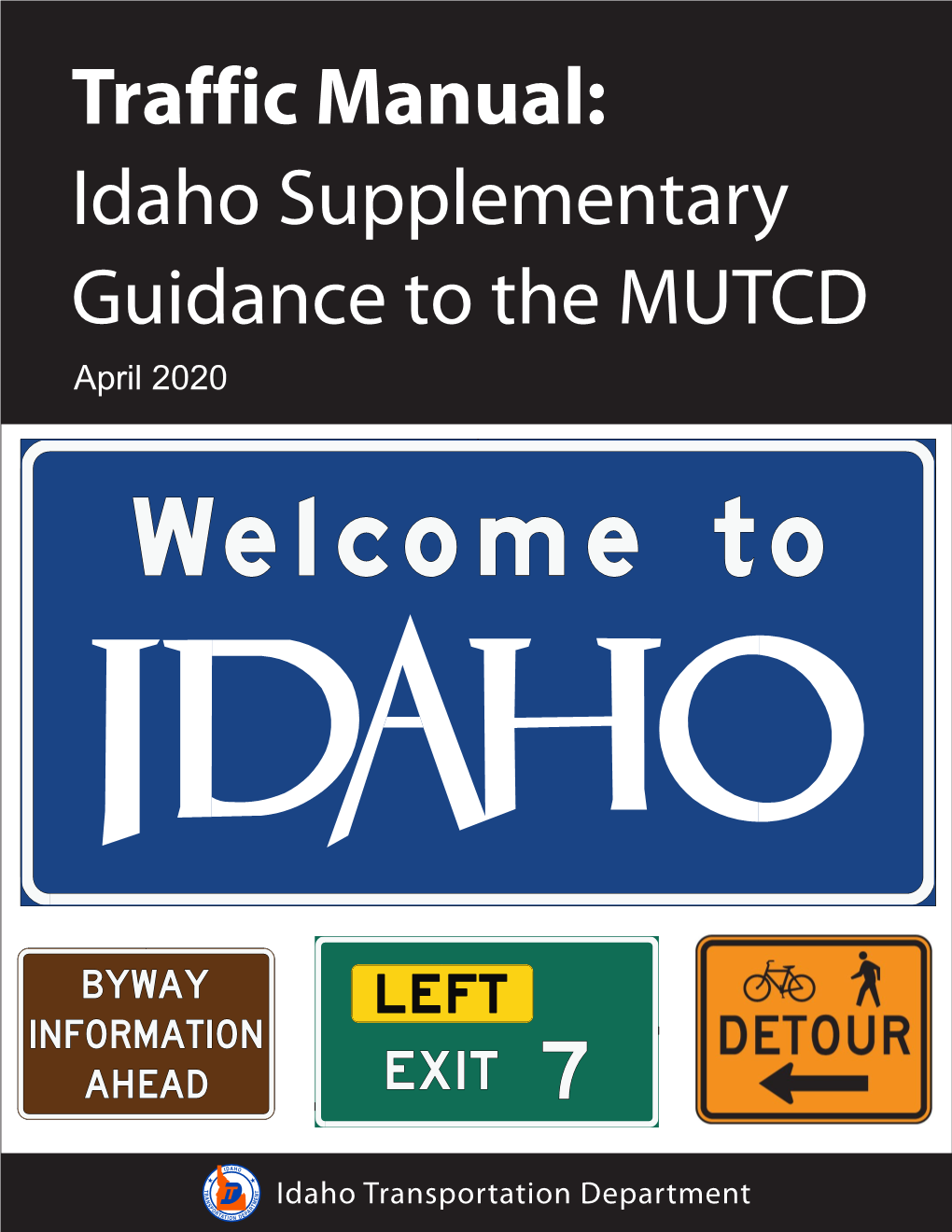 ITD Traffic Manual Provides Supplemental Information to the MUTCD and Provides Information on Practices Common in Idaho