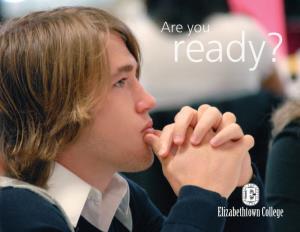 Are You Ready? Be a Part of the World at Bigger Elizabethtown College Your Ideas Matter