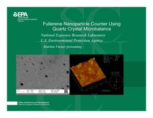 Fullerene Nanoparticle Counter Using Quartz Crystal Microbalance National Exposure Research Laboratory U.S