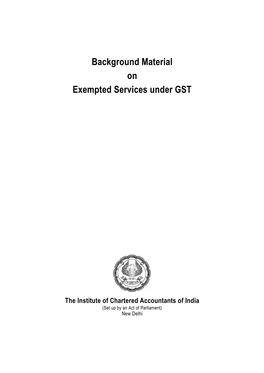 Background Material on Exempted Services Under GST