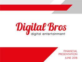 Financial Presentation June 2018 We Develop, Publish and Market Multichannel Videogames