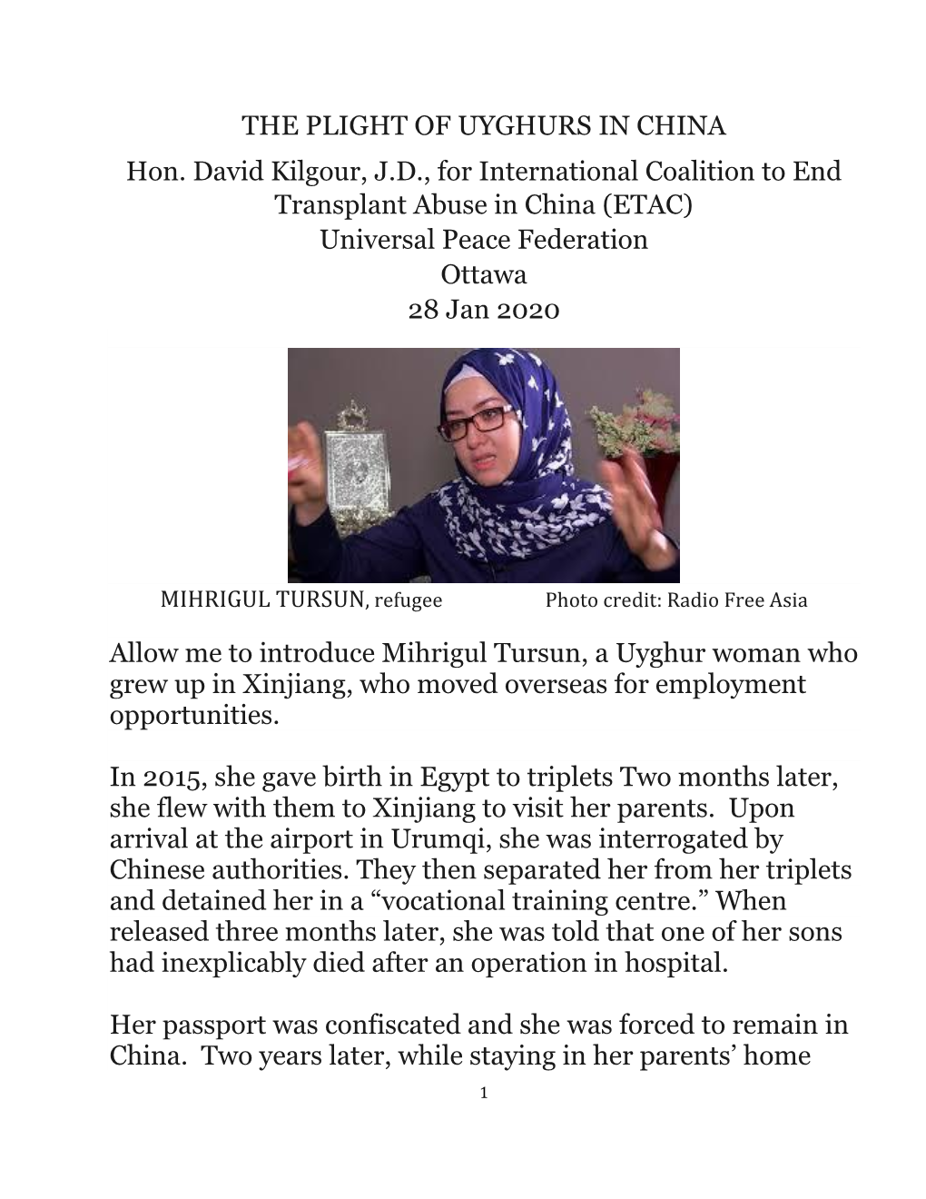 THE PLIGHT of UYGHURS in CHINA Hon. David Kilgour, J.D., For