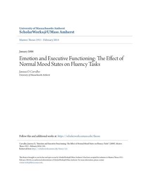 Emotion and Executive Functioning: the Ffece T of Normal Mood States on Fluency Tasks Janessa O