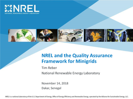 NREL and the Quality Assurance Framework for Minigrids Tim Reber National Renewable Energy Laboratory