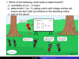 1. Which of the Following Could Relate to Determinants? A) Invertibility of A