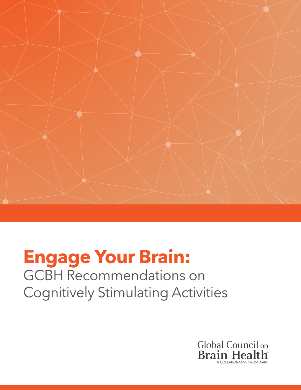 Engage Your Brain: GCBH Recommendations on Cognitively Stimulating Activities BACKGROUND: ABOUT GCBH and ITS WORK