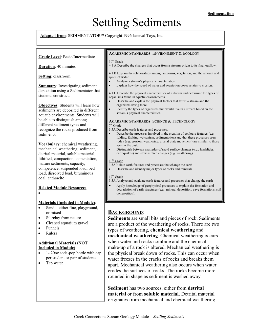 Settling Sediments Adapted From: SEDIMENTATOR Copyright 1996 Janeval Toys, Inc