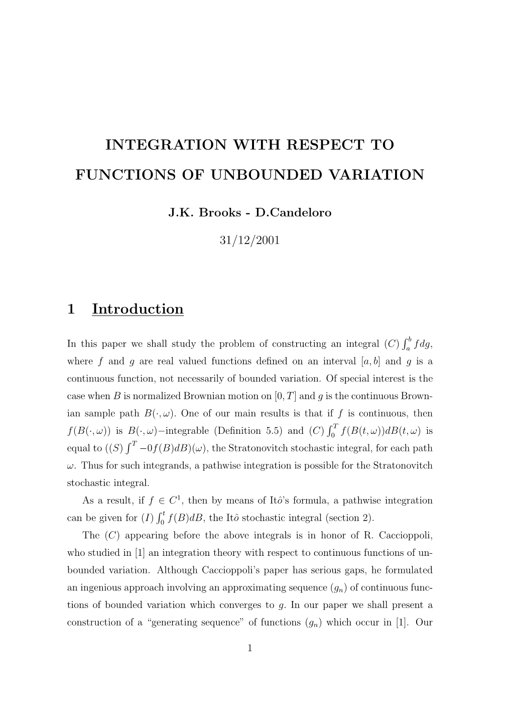 Integration with Respect to Functions of Unbounded