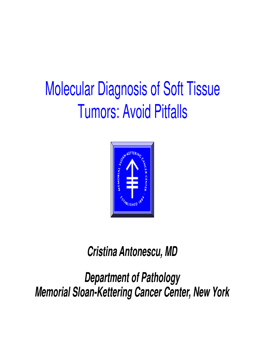 Molecular Diagnosis of Soft Tissue Tumors: Avoid Pitfalls