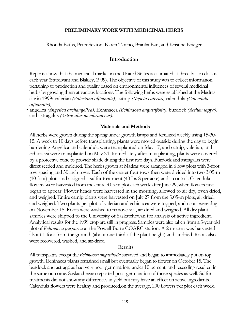 Rhonda Baths, Peter Sexton, Karen Tanino, Branka Barl, and Kristine Krieger Reports Show That the Medicinal Market in the United