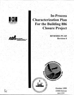 In-Process Characterization Plan for the Building 886 Closure Project