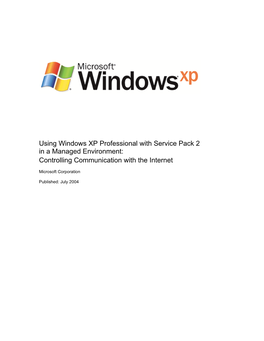 Using Windows XP Professional with Service Pack 2 in a Managed Environment: Controlling Communication with the Internet