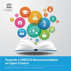 Towards a UNESCO Recommendation on Open Science