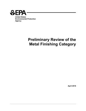 Preliminary Review of the Metal Finishing Category; April 2018
