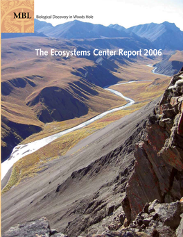 The Ecosystems Center Report 2006 Cover Photo: Atigun Gorge in the Brooks Range, Alaska