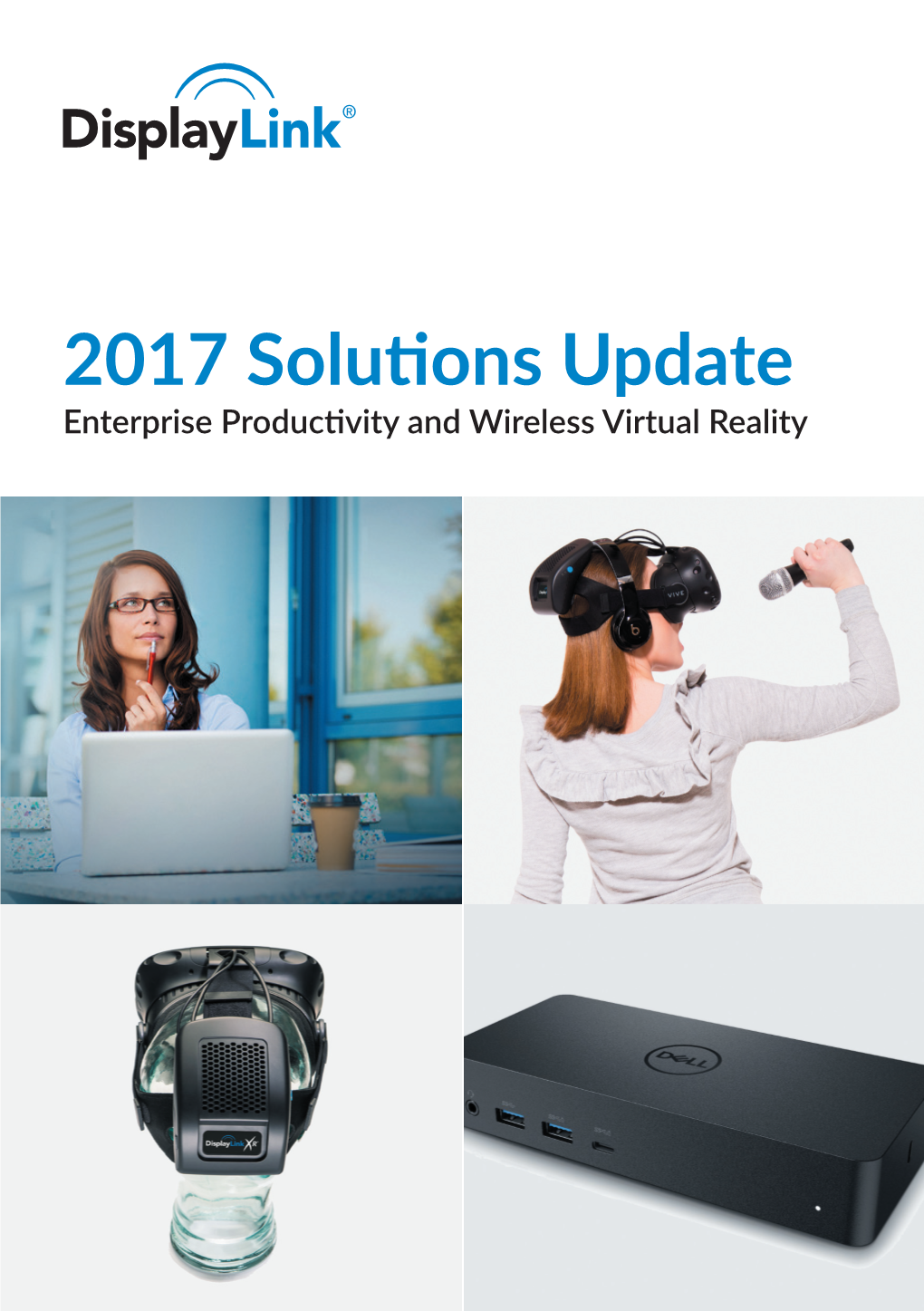 2017 Solutions Update Enterprise Productivity and Wireless Virtual Reality 02 2017 Solutions Update