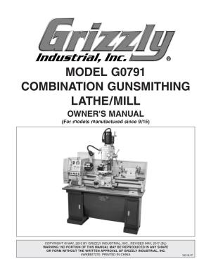 MODEL G0791 COMBINATION GUNSMITHING LATHE/MILL OWNER's MANUAL (For Models Manufactured Since 9/15)