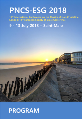 PNCS-ESG 2018 15Th International Conference on the Physics of Non-Crystalline Solids & 14Th European Society of Glass Conference 9 - 13 July 2018 – Saint-Malo