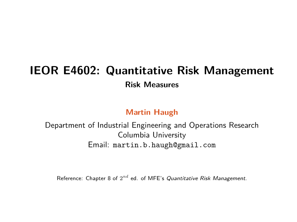 IEOR E4602: Quantitative Risk Management Risk Measures