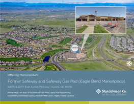 Former Safeway and Safeway Gas Pad (Eagle Bend Marketplace) 22675 & 22771 East Aurora Parkway | Aurora, CO 80016