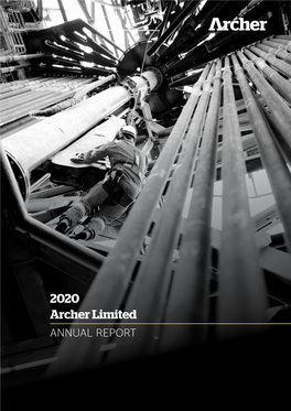 2020 Archer Limited ANNUAL REPORT Archer 2020 Annual Report