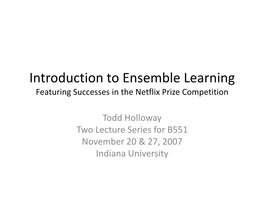 Ensemble Learning Featuring the Netflix Prize Competition And