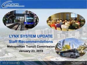 LYNX SYSTEM UPDATE Staff Recommendations Metropolitan Transit Commission January 23, 2019 2025 Transit / Land Use Plan