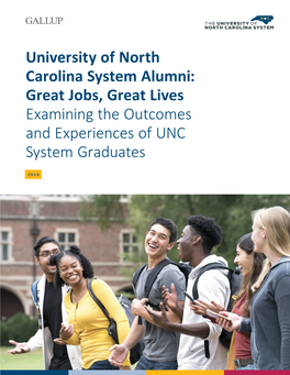 University of North Carolina System Alumni: Great Jobs, Great Lives Examining the Outcomes and Experiences of UNC System Graduates