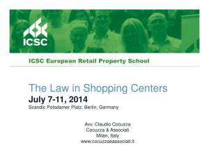 The Law in Shopping Centers July 7-11, 2014 Scandic Potsdamer Platz, Berlin, Germany