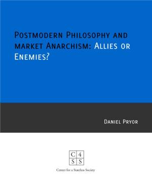 Postmodern Philosophy and Market Anarchism: Allies Or Enemies?