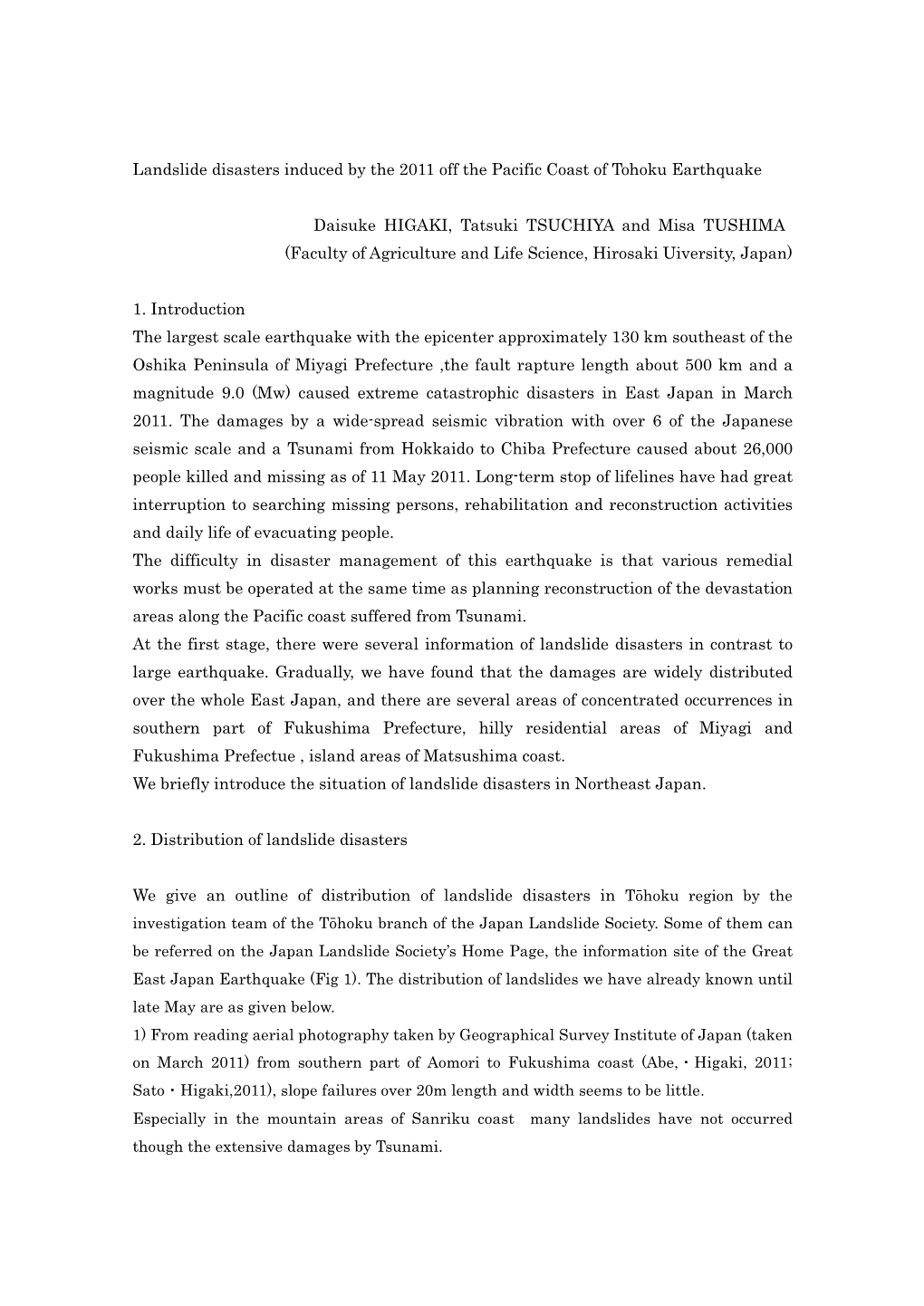 Landslide Disasters Induced by the 2011 Off the Pacific Coast of Tohoku Earthquake Daisuke HIGAKI, Tatsuki TSUCHIYA and Misa