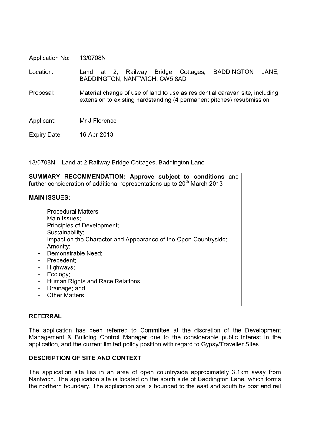 Application No: 13/0708N Location: Land at 2, Railway Bridge Cottages, BADDINGTON LANE, BADDINGTON, NANTWICH, CW5 8AD Proposal