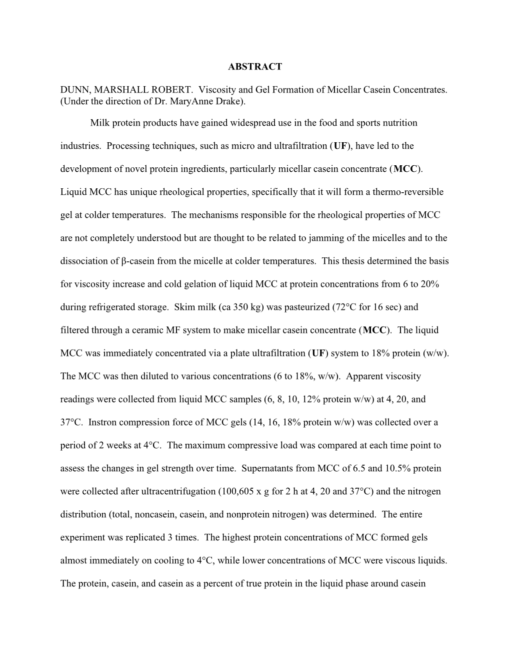 ABSTRACT DUNN, MARSHALL ROBERT. Viscosity and Gel